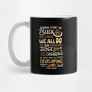 Don't Be Afraid To Suck Mug